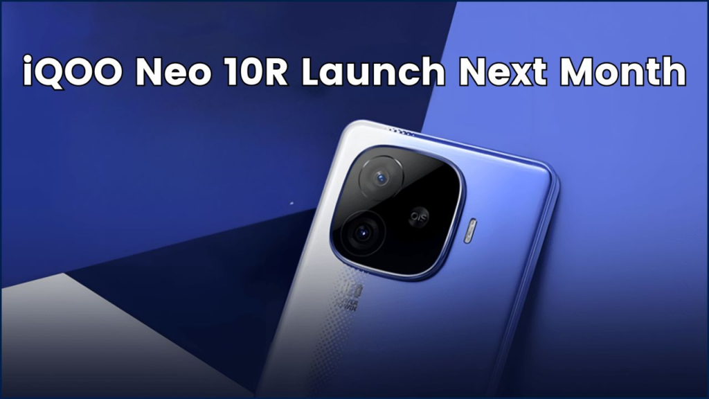 iQOO Neo 10R Launch Next Month: Check Full Specs, Price, And Features 1 iQOO Neo 10R Launch Next Month