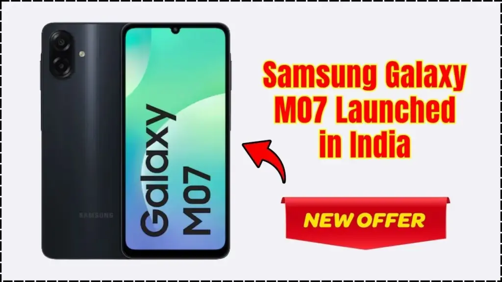 Samsung Galaxy M07 Launched in India—Price, Key Features and Sale Details 1 Samsung Galaxy M07 Launched in India