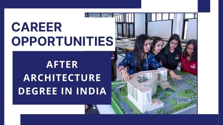Career Opportunities After Architecture Degree in India